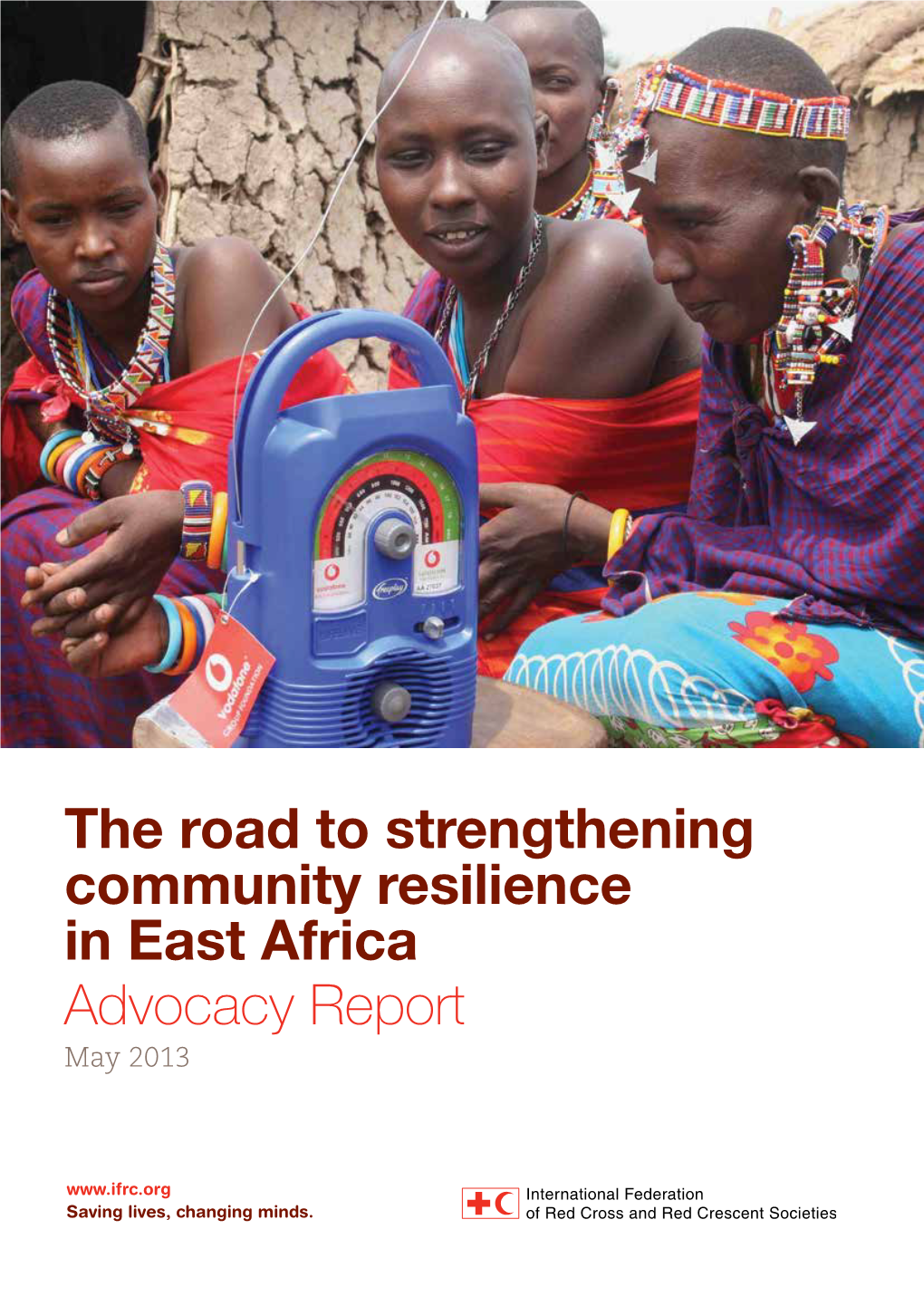 The Road to Strengthening Community Resilience in East Africa Advocacy Report May 2013