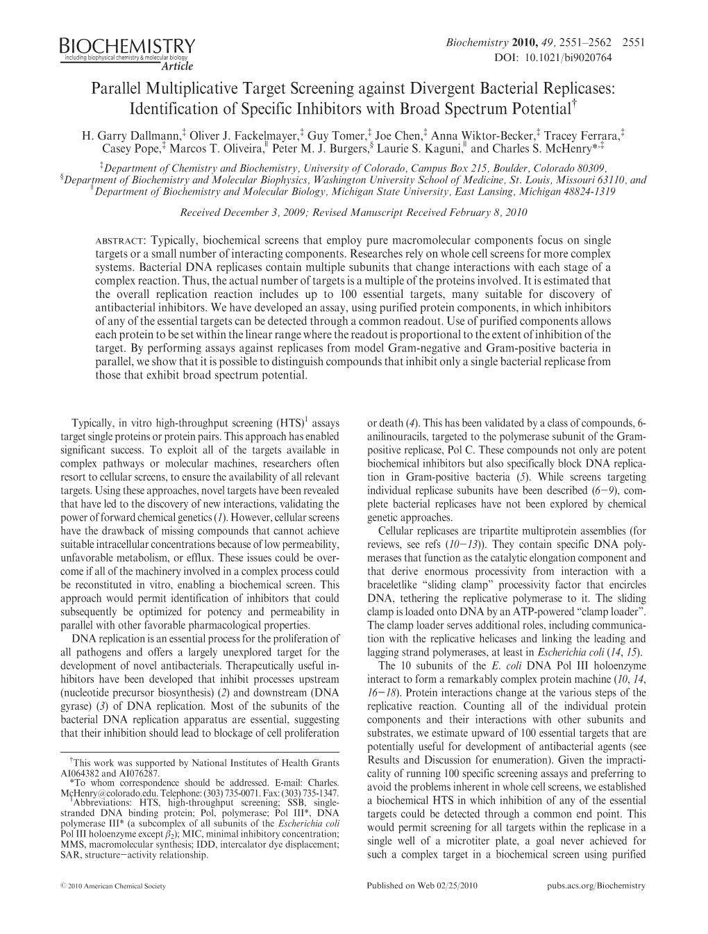 Parallel Multiplicative Target Screening Against Divergent Bacterial Replicases: Identification of Specific Inhibitors with Broad Spectrum Potential† H