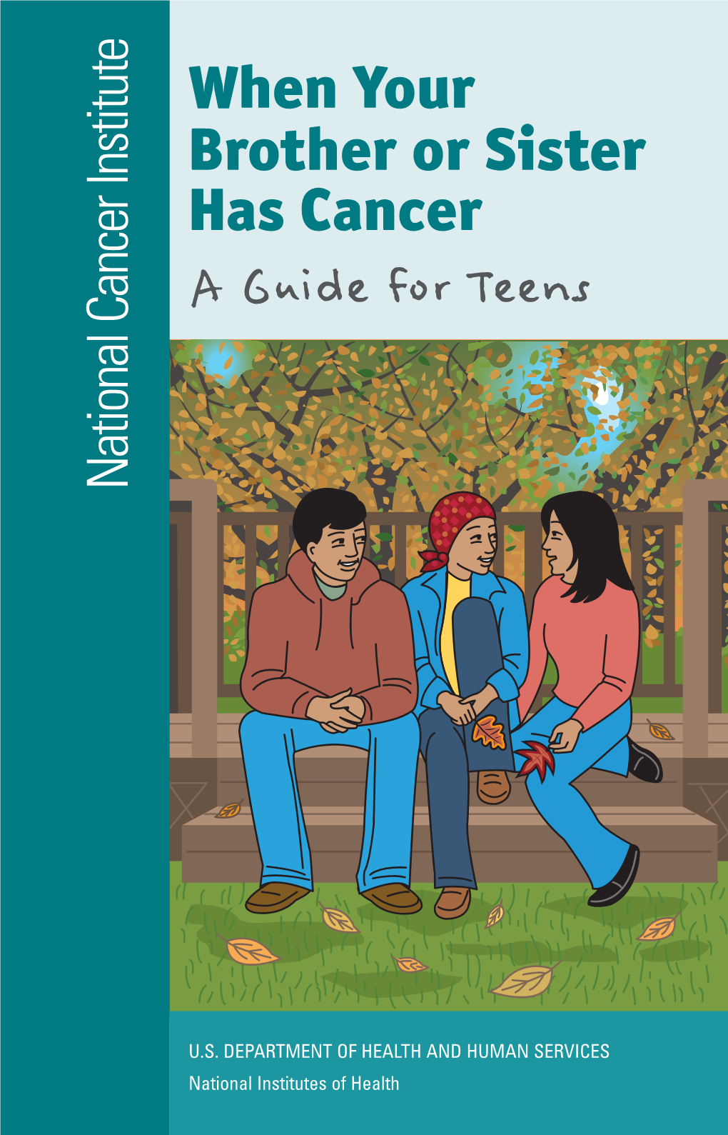 When Your Brother Or Sister Has Cancer: a Guide for Teens