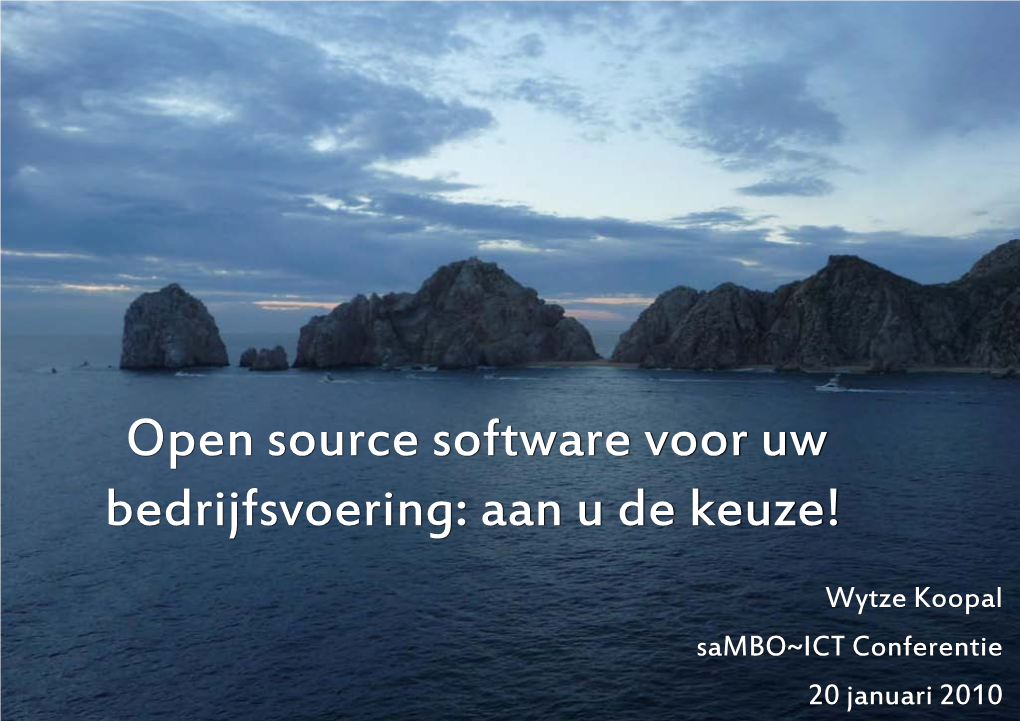 Open Source Software Voor Uw Bedrijfsvoering: Aan U De Keuze!