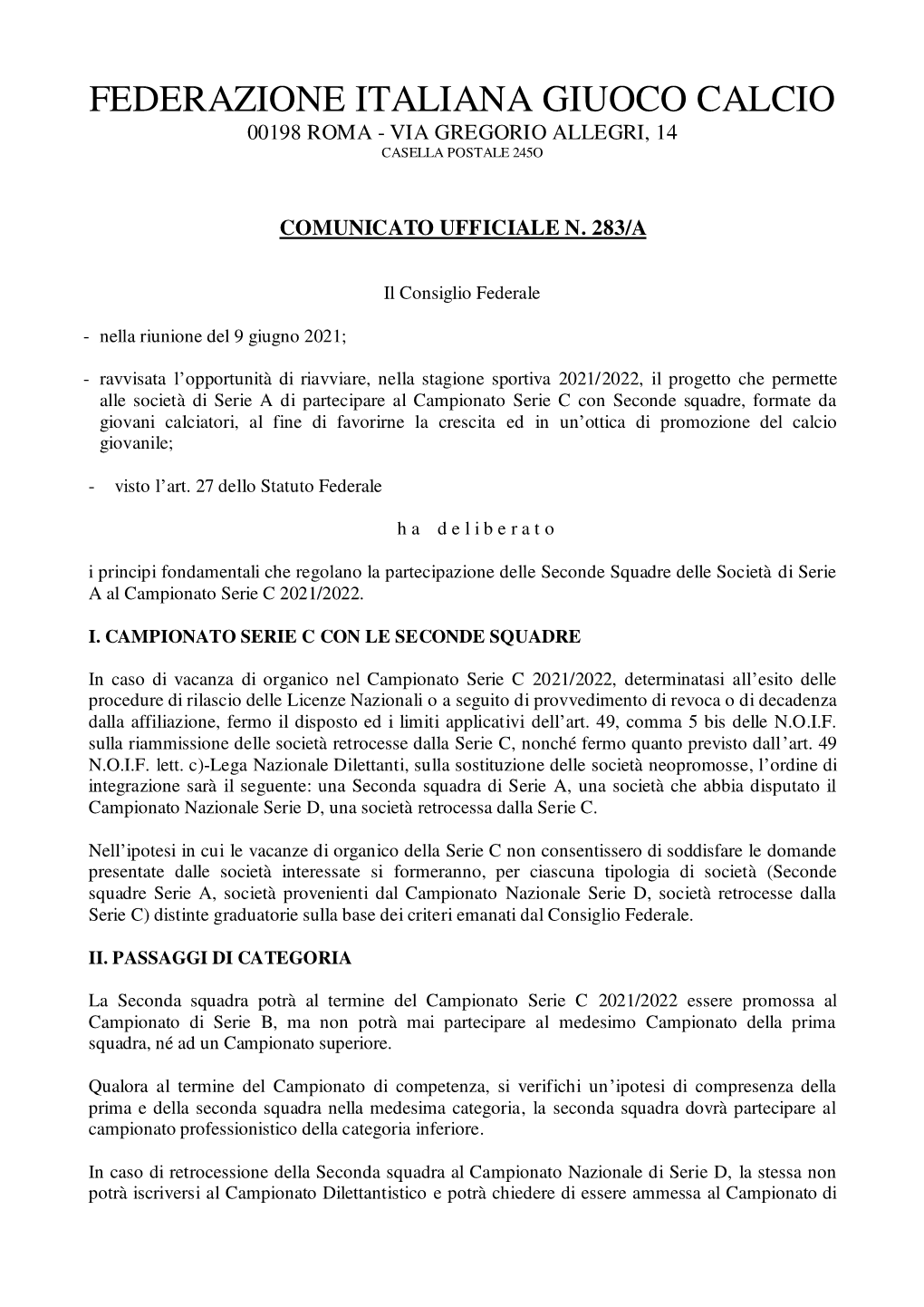 Federazione Italiana Giuoco Calcio 00198 Roma - Via Gregorio Allegri, 14 Casella Postale 245O