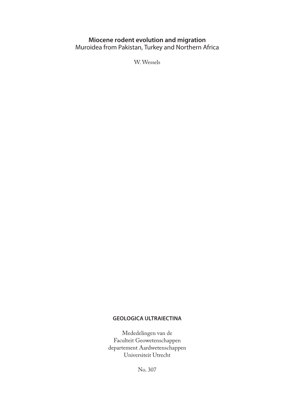 Wessels, W (2009). Miocene Rodent Evolution and Migration. Muroidea