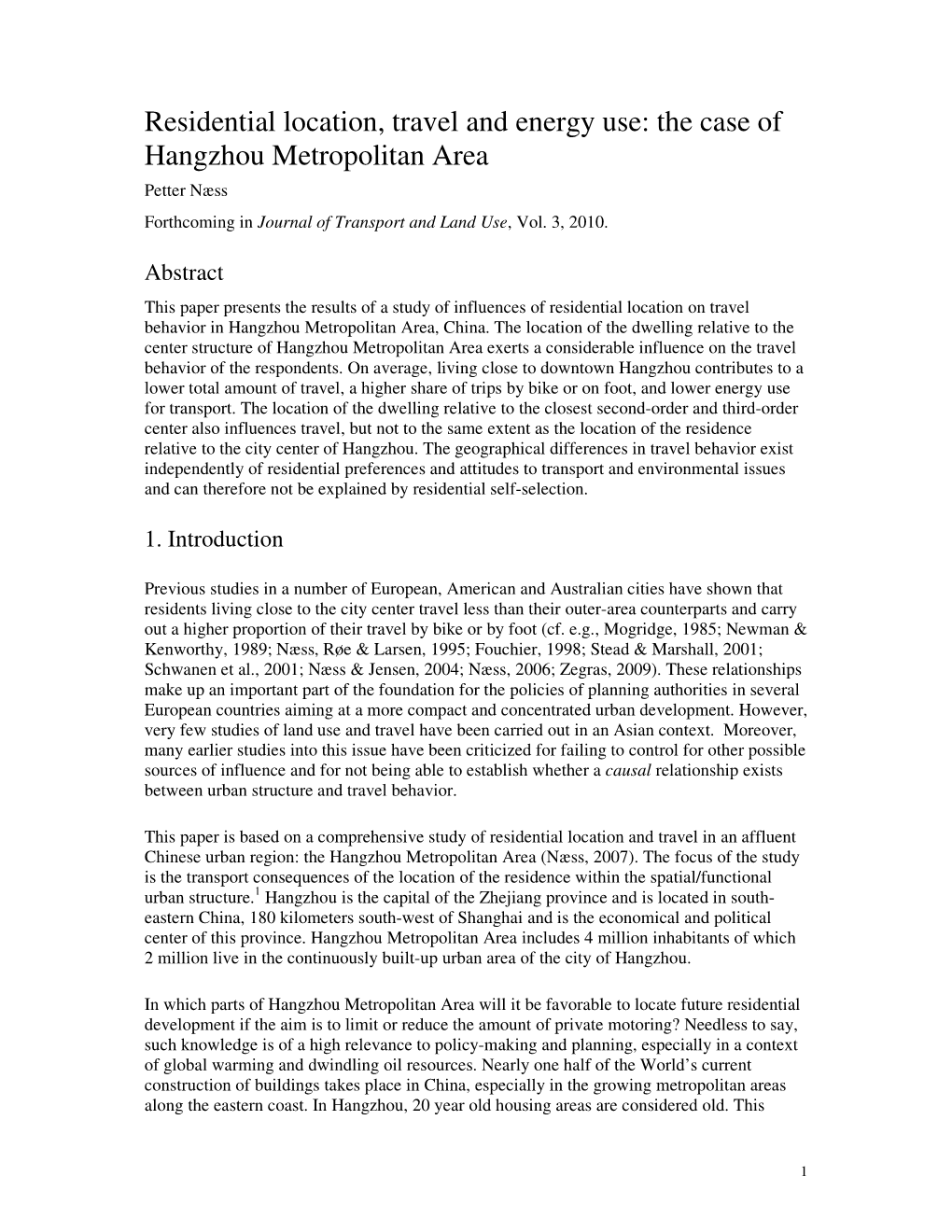 Residential Location, Travel and Energy Use: the Case of Hangzhou Metropolitan Area Petter Næss Forthcoming in Journal of Transport and Land Use , Vol