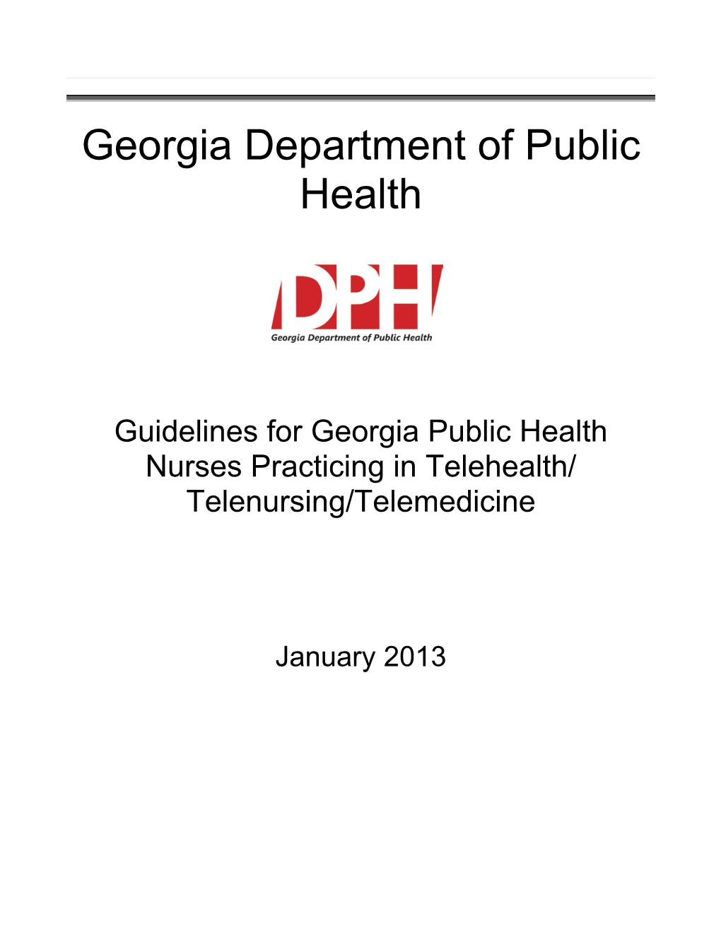 Dph) Guidelines for Georgia Public Health Nurses Practicing in Telehealth/Telenursing/Telemedicine