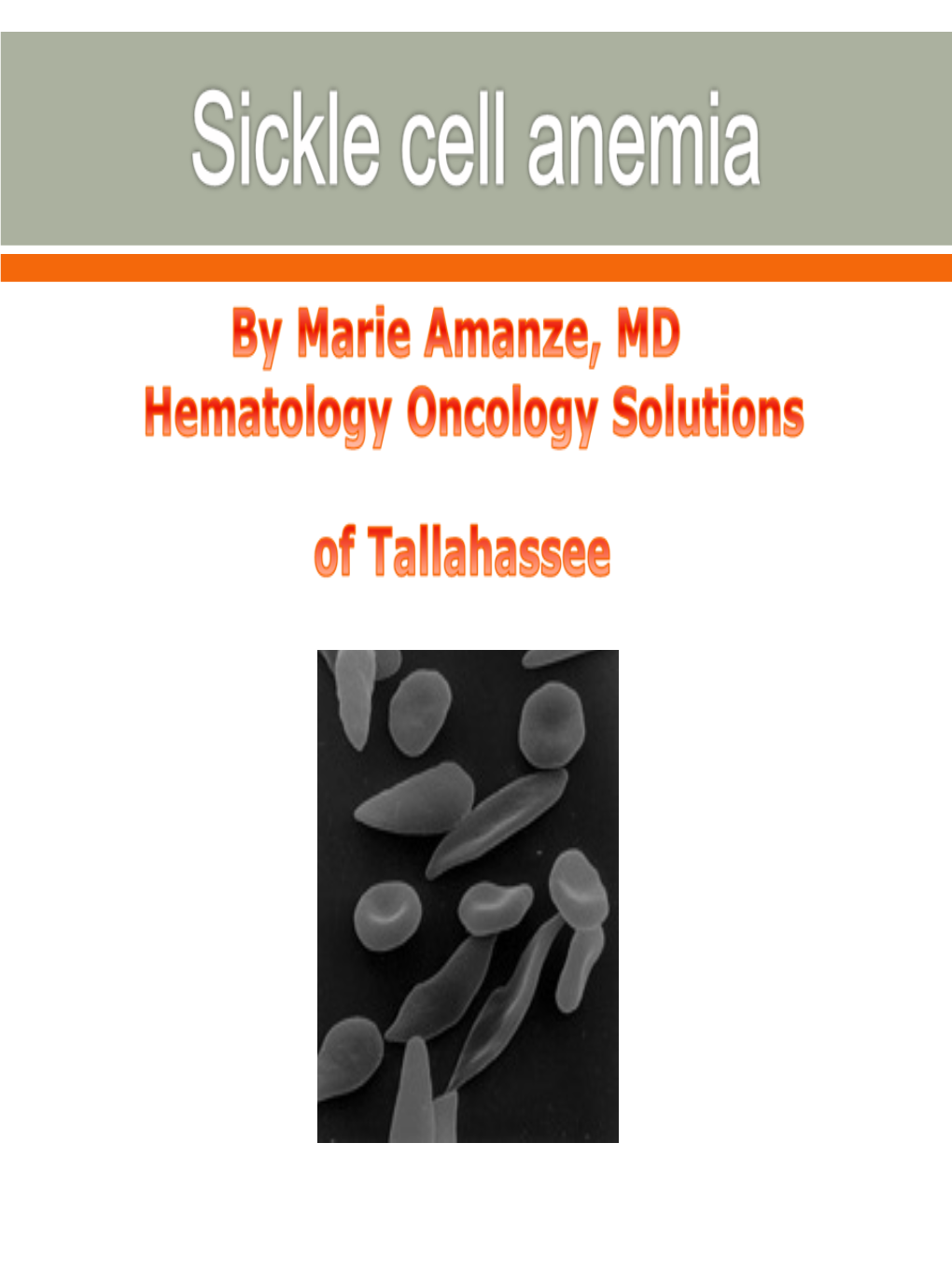Sickle Cell Anemia  Anemia - Sickle Cell; Hemoglobin SS Disease (Hb SS); Sickle Cell Disease