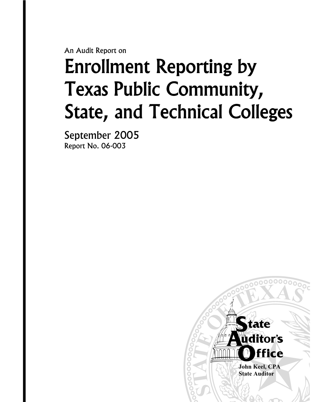 An Audit Report on Enrollment Reporting by Texas Public Community, State, and Technical Colleges September 2005 Report No