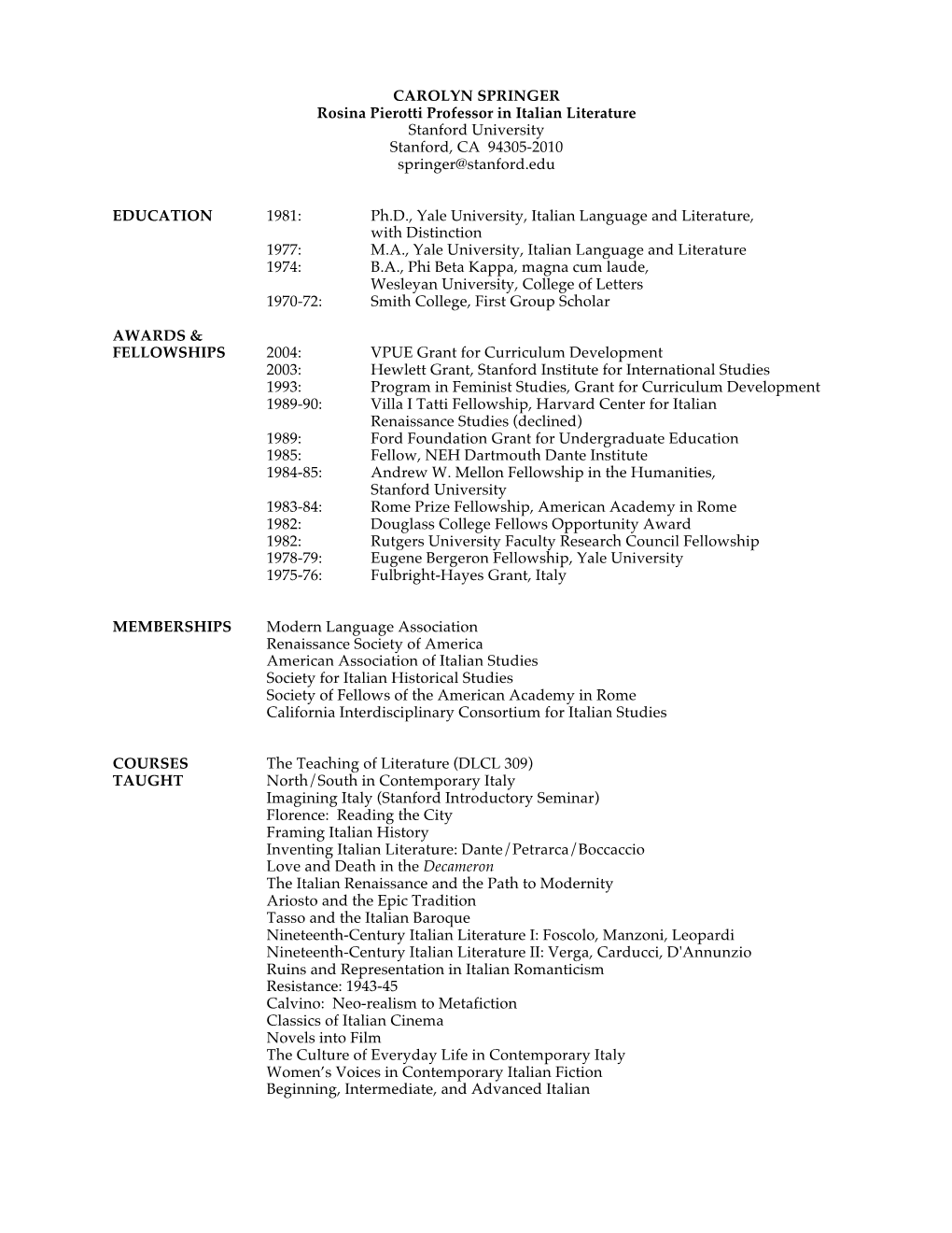 CAROLYN SPRINGER Rosina Pierotti Professor in Italian Literature Stanford University Stanford, CA 94305-2010 Springer@Stanford.Edu