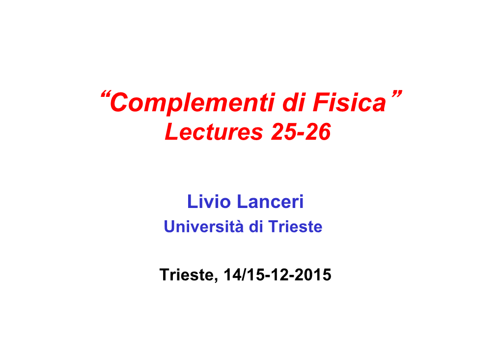 “Complementi Di Fisica” Lectures 25-26