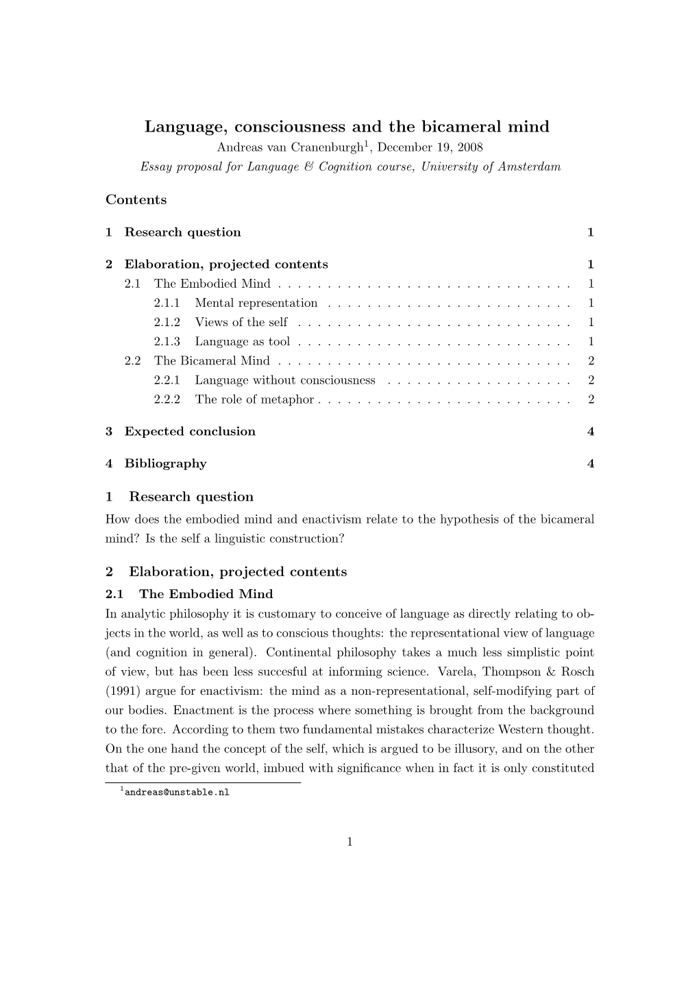 The Bicameral Mind Andreas Van Cranenburgh1, December 19, 2008 Essay Proposal for Language & Cognition Course, University of Amsterdam