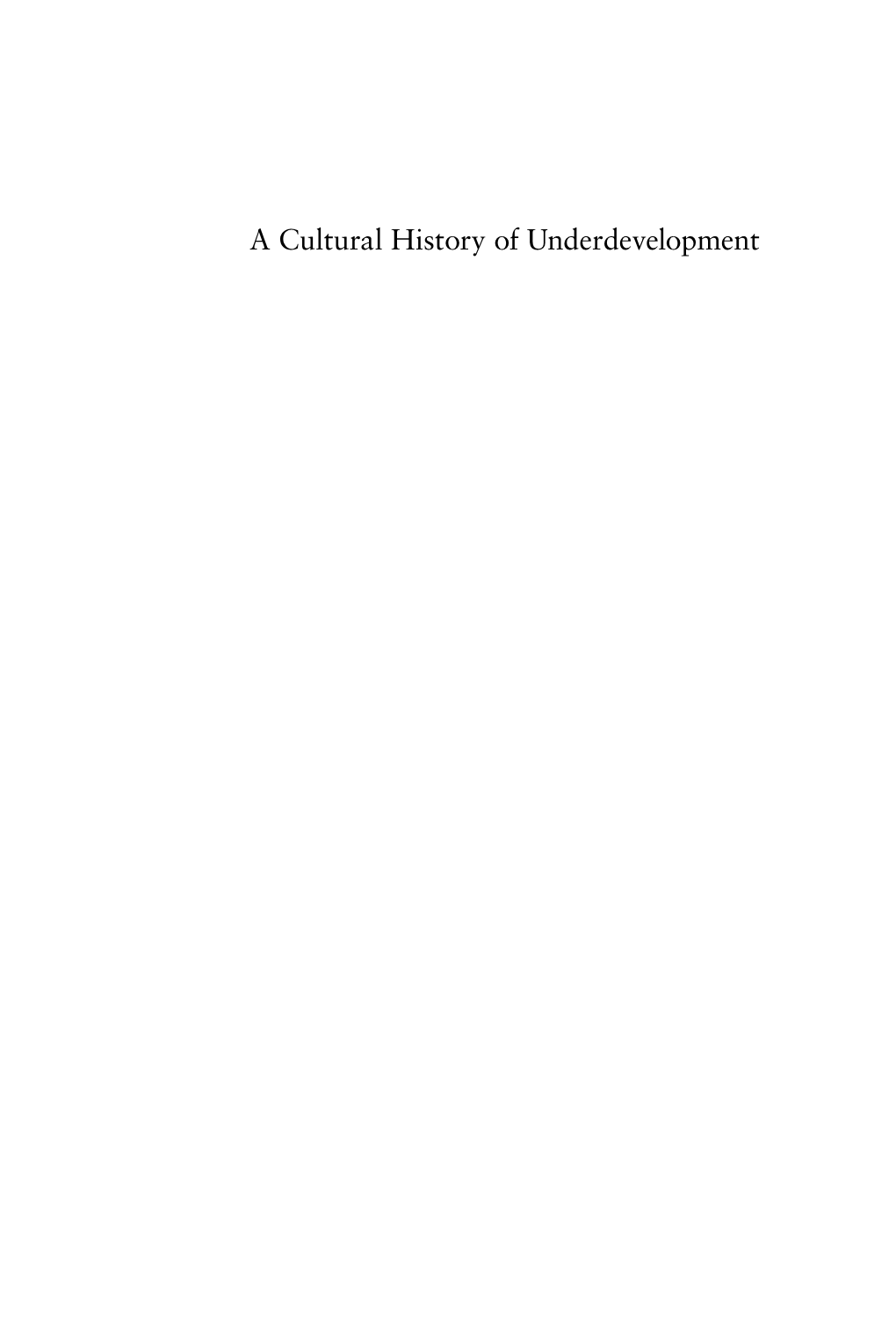 A Cultural History of Underdevelopment: Latin America in the U.S. Imagination