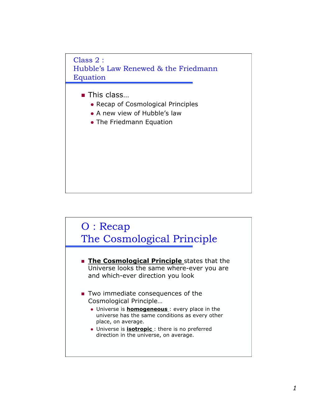 O : Recap the Cosmological Principle