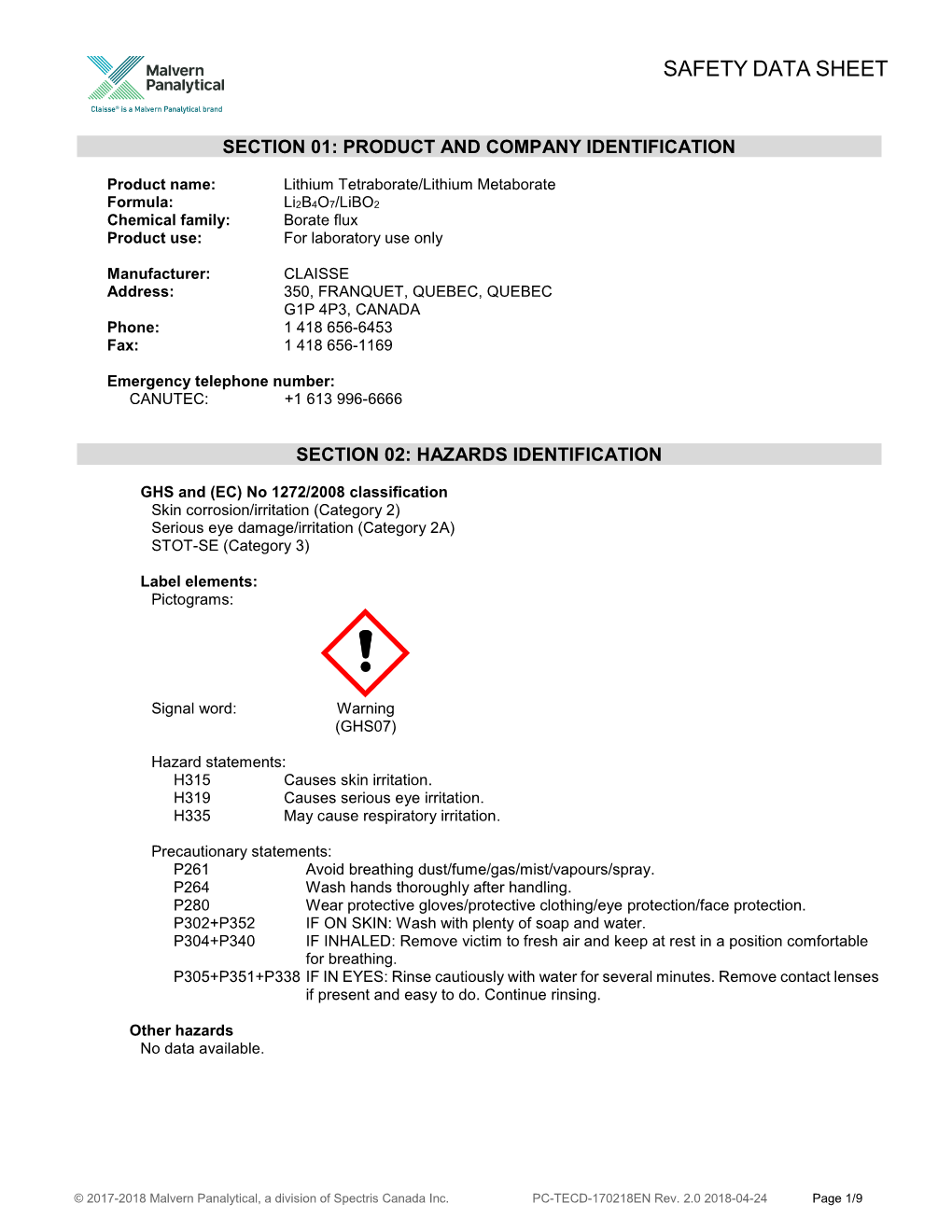 Lithium Tetraborate/Lithium Metaborate Formula: Li2b4o7/Libo2 Chemical Family: Borate Flux Product Use: for Laboratory Use Only