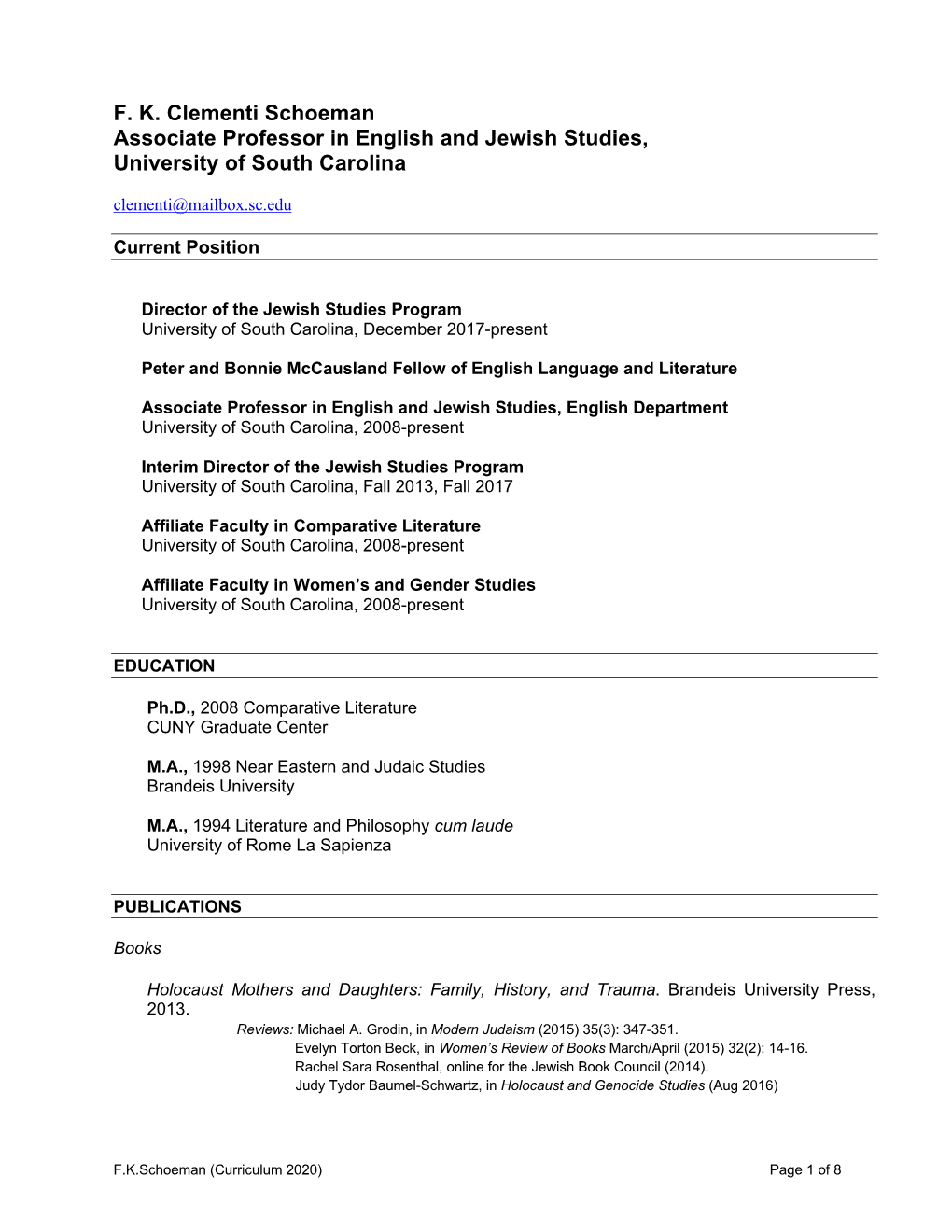 F. K. Clementi Schoeman Associate Professor in English and Jewish Studies, University of South Carolina Clementi@Mailbox.Sc.Edu