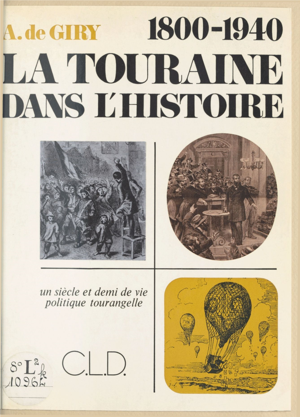 La Touraine Dans L'histoire (1800-1940)