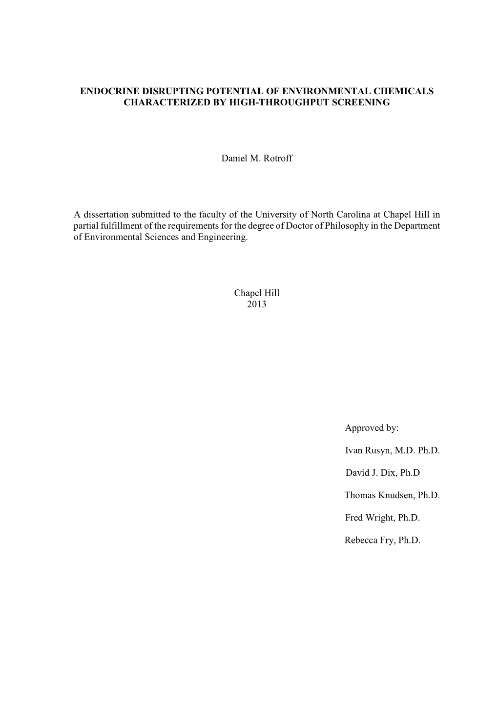 I ENDOCRINE DISRUPTING POTENTIAL of ENVIRONMENTAL CHEMICALS CHARACTERIZED by HIGH-THROUGHPUT SCREENING Daniel M. Rotroff a Disse