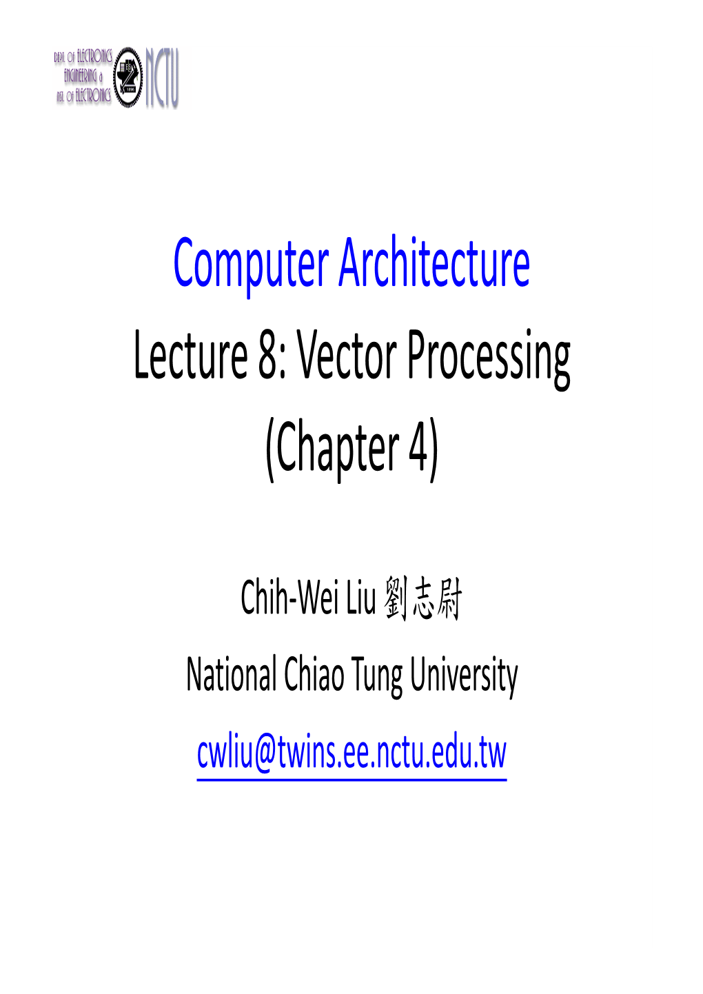 Computer Architecture Lecture 8: Vector Processing (Chapter 4)