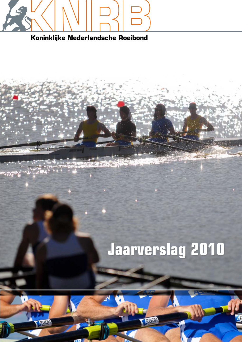 Jaarverslag 2010 Van De Koninklijke Nederlandsche Roeibond