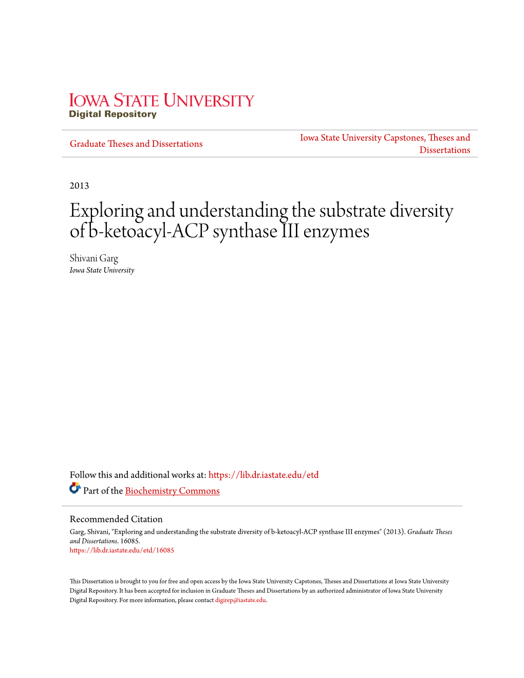 Exploring and Understanding the Substrate Diversity of B-Ketoacyl-ACP Synthase III Enzymes Shivani Garg Iowa State University