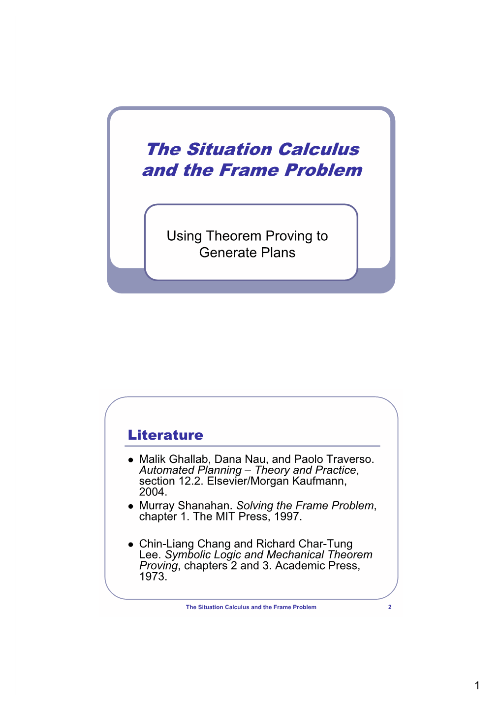 The Situation Calculus and the Frame Problem