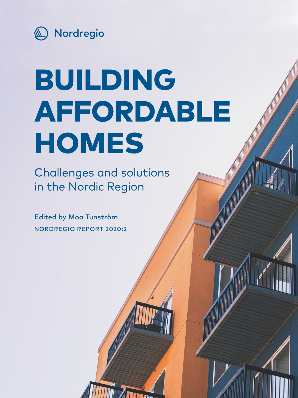 BUILDING AFFORDABLE HOMES Challenges and Solutions in the Nordic Region