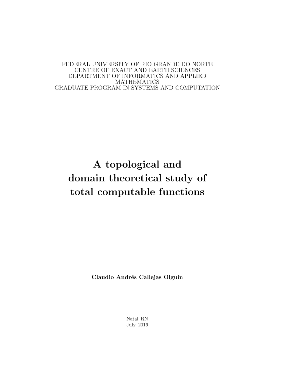 A Topological and Domain Theoretical Study of Total Computable Functions