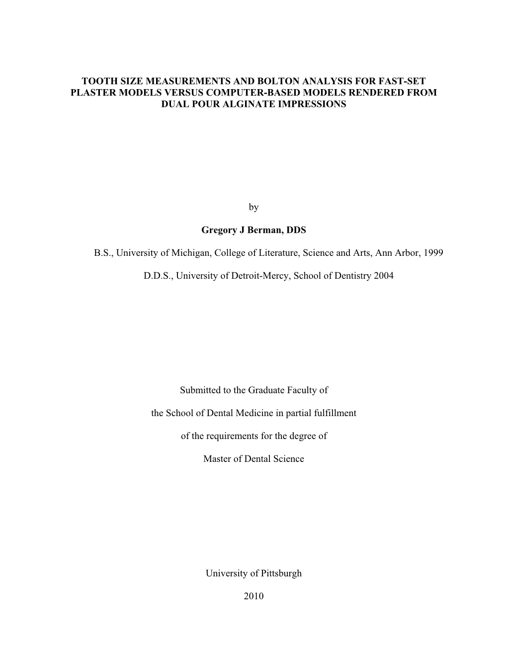 Tooth Size Measurements and Bolton Analysis for Fast-Set Plaster Models Versus Computer-Based Models Rendered from Dual Pour Alginate Impressions