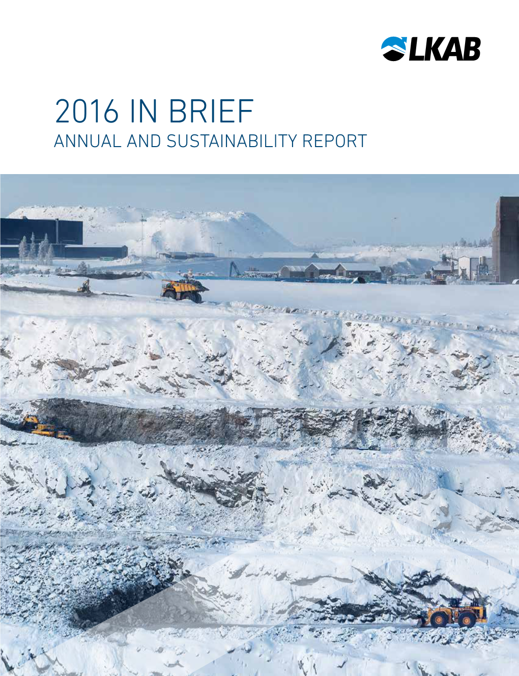 LKAB 2016 in Brief Annual and Sustainability Report