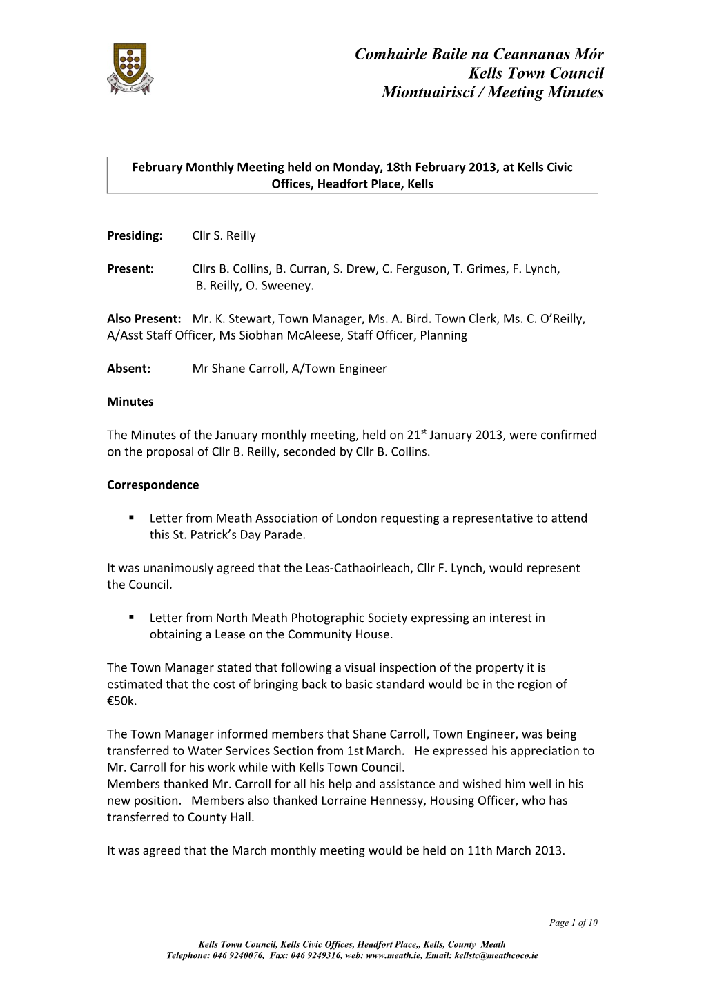 Present: Cllrs B. Collins, B. Curran, S. Drew, C. Ferguson, T. Grimes, F. Lynch