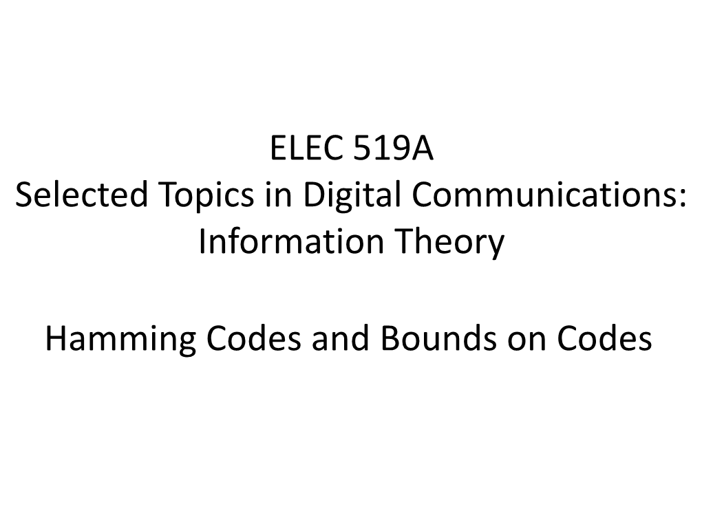 ELEC 619A Selected Topics in Digital Communications: Information Theory