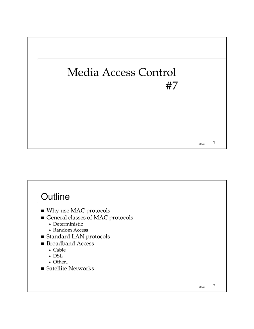 Media Access Control #7