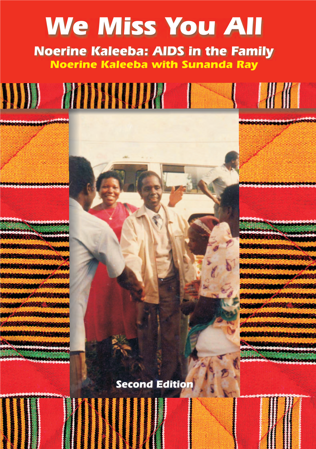 WE MISS YOU ALL Noerine Kaleeba: AIDS in the Amily