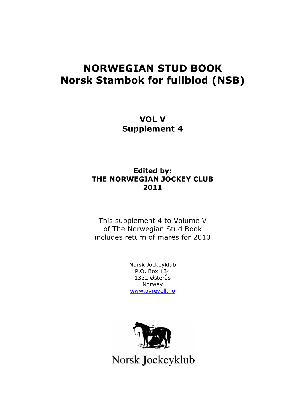 NORWEGIAN STUD BOOK Norsk Stambok for Fullblod (NSB)