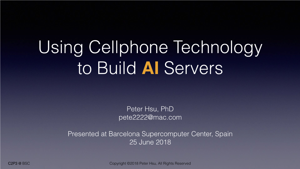 Peter Hsu, Phd Pete2222@Mac.Com Presented at Barcelona Supercomputer Center, Spain 25 June 2018