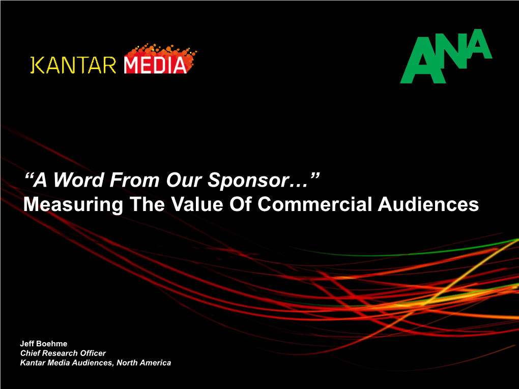 “A Word from Our Sponsor…” Measuring the Value of Commercial Audiences