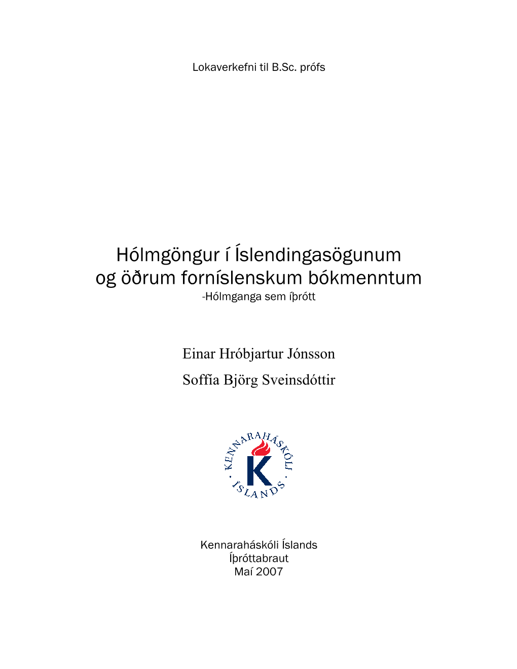 Hólmgöngur Í Íslendingasögunum Og Öðrum Forníslenskum Bókmenntum -Hólmganga Sem Íþrótt