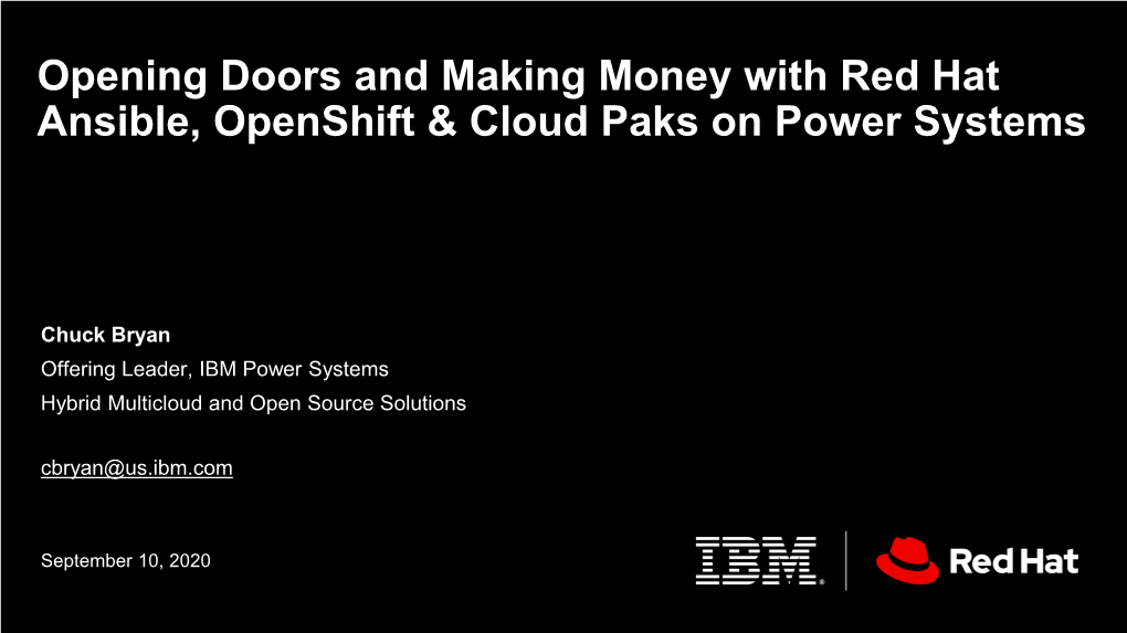 Opening Doors and Making Money with Red Hat Ansible, Openshift & Cloud Paks on Power Systems