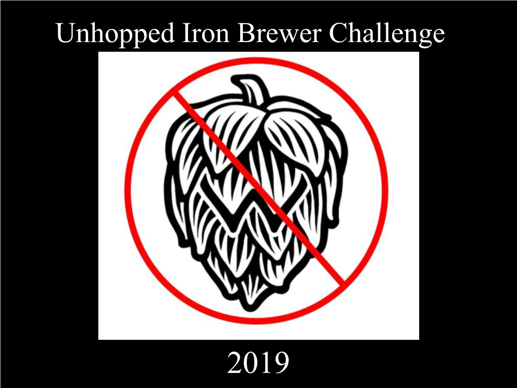 Unhopped Iron Brewer Challenge 2019