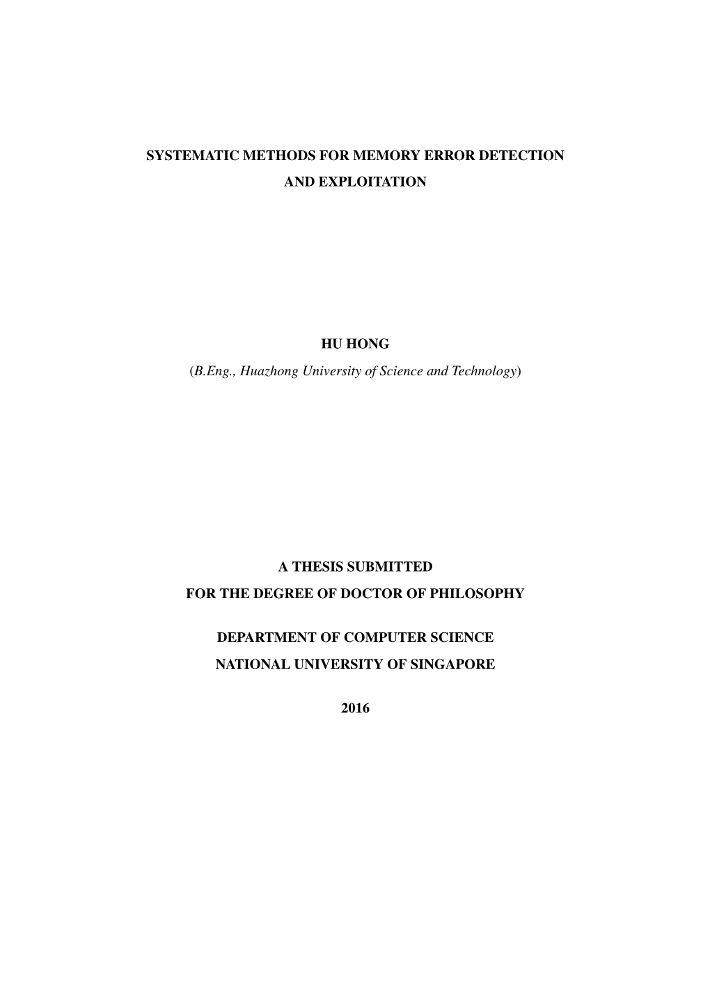 SYSTEMATIC METHODS for MEMORY ERROR DETECTION and EXPLOITATION HU HONG (B.Eng., Huazhong University of Science and Technology) A