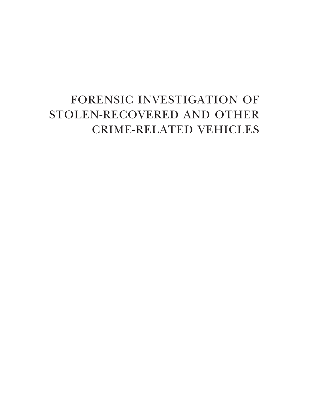 Forensic Investigation of Stolen-Recovered and Other Crime-Related Vehicles