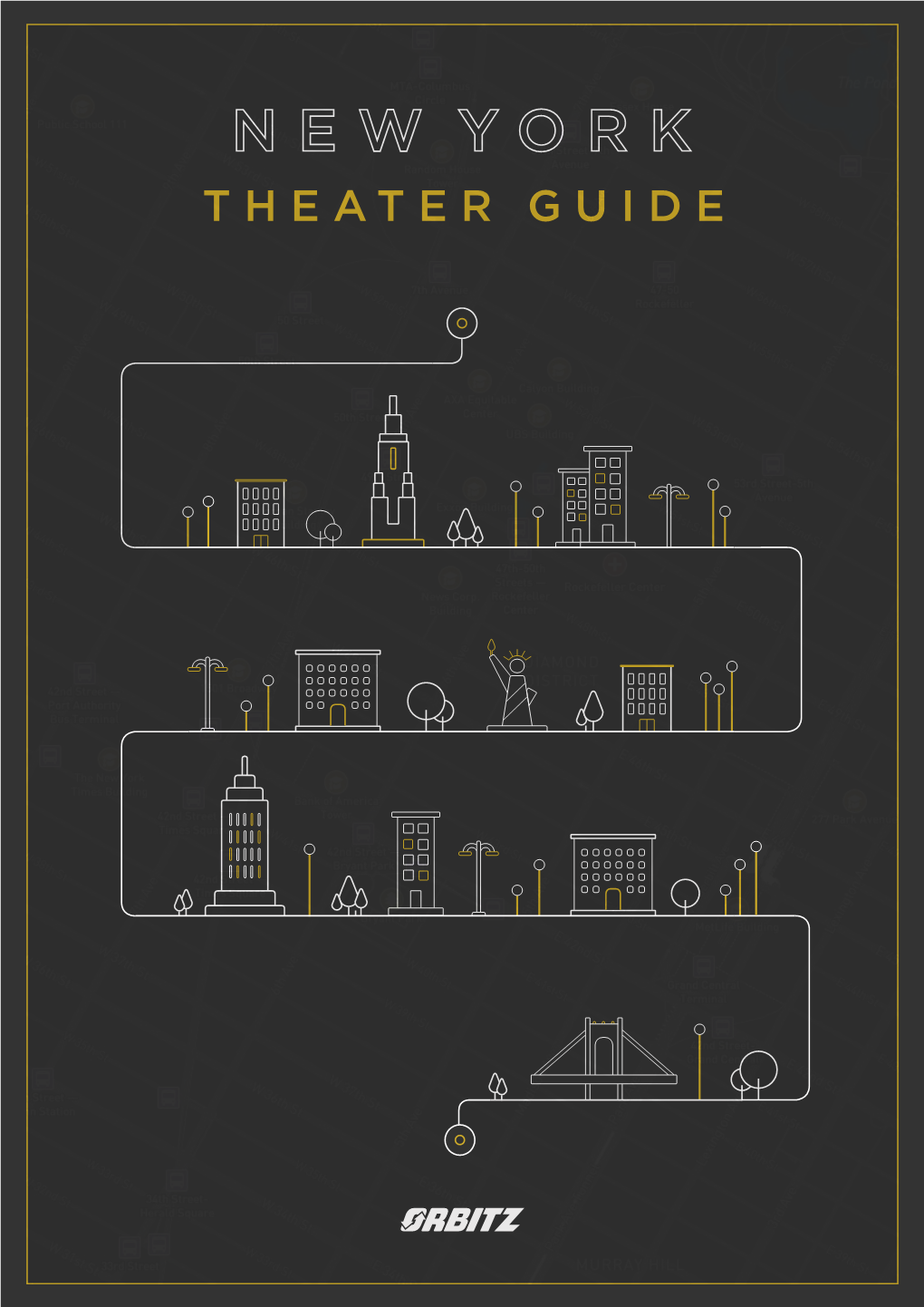 THEATER GUIDE If You Love the Theater, Have Always Dreamed of Broadway, and You’Re Heading to New York for the Weekend to See a Show, This Is the Guide for You