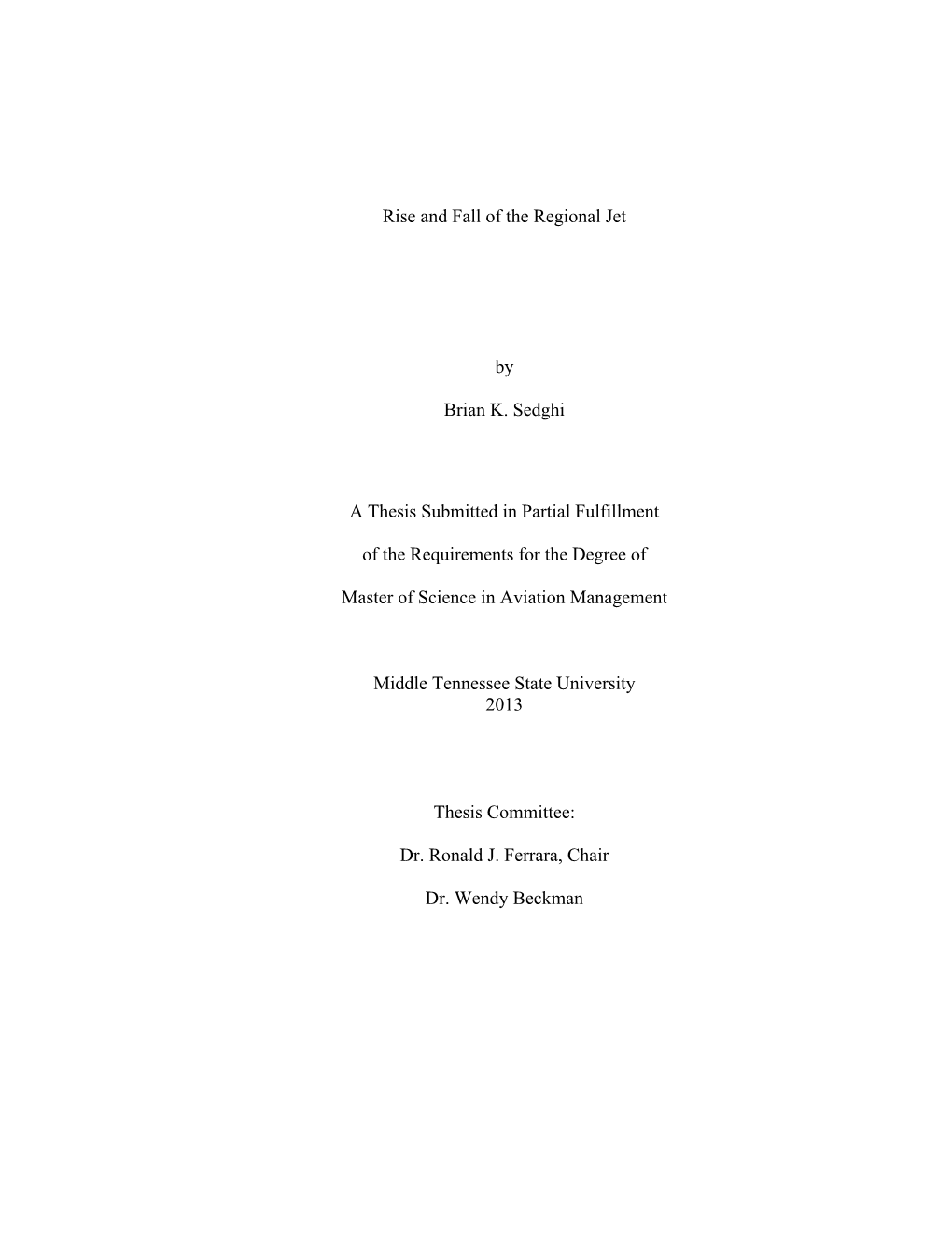 Rise and Fall of the Regional Jet by Brian K. Sedghi a Thesis Submitted