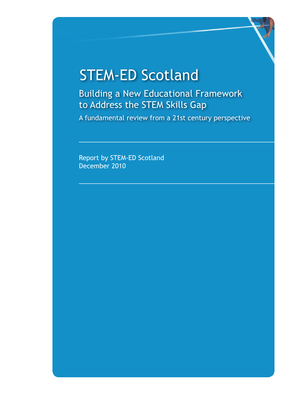 STEM-ED Scotland Building a New Educational Framework to Address the STEM Skills Gap a Fundamental Review from a 21St Century Perspective