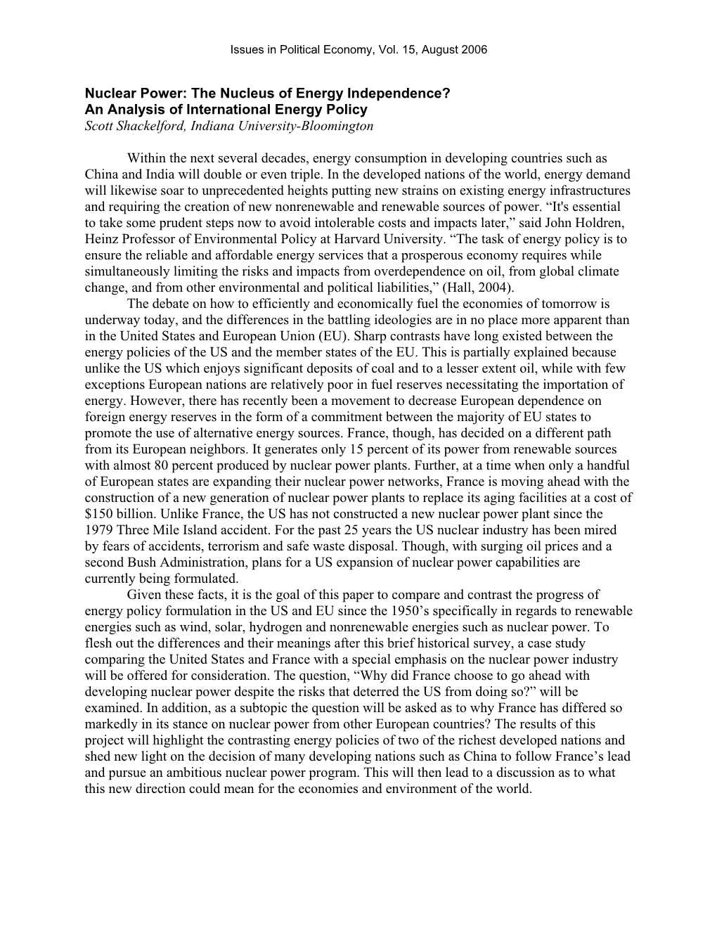 Nuclear Power: the Nucleus of Energy Independence? an Analysis of International Energy Policy Scott Shackelford, Indiana University-Bloomington