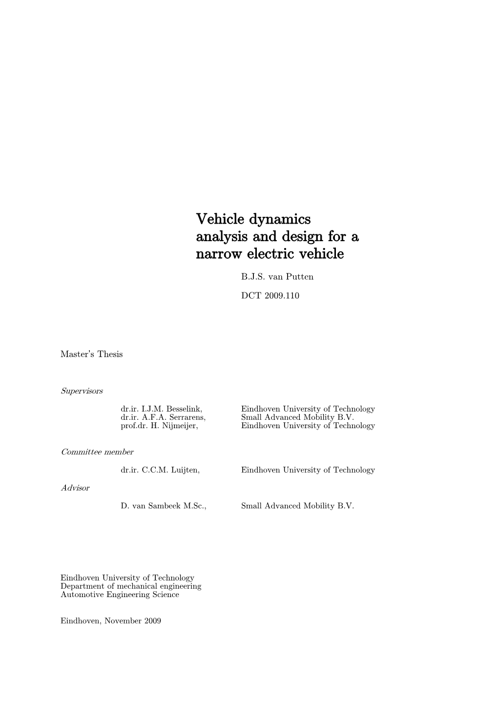 Vehicle Dynamics Analysis and Design for a Narrow Electric Vehicle