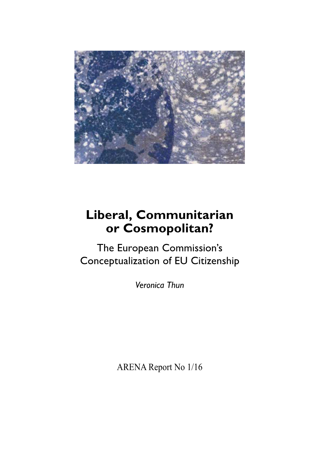 Liberal, Communitarian Or Cosmopolitan? the European Commission’S Conceptualization of EU Citizenship