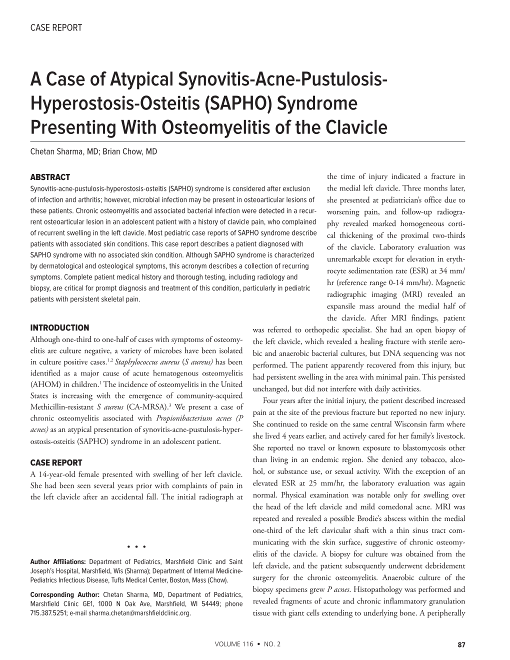 Hyperostosis-Osteitis (SAPHO) Syndrome Presenting with Osteomyelitis of the Clavicle Chetan Sharma, MD; Brian Chow, MD