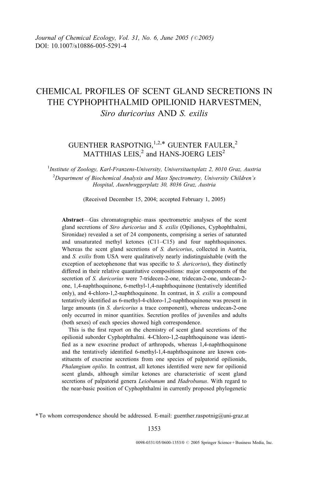 CHEMICAL PROFILES of SCENT GLAND SECRETIONS in the CYPHOPHTHALMID OPILIONID HARVESTMEN, Siro Duricorius and S