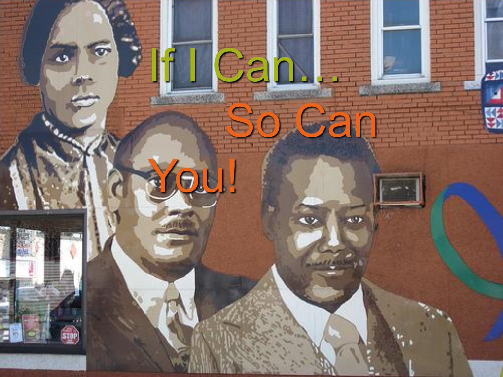 Can… So Can You! Inspirational Contributions by African-Canadians Interpreted by African- Canadian Youth