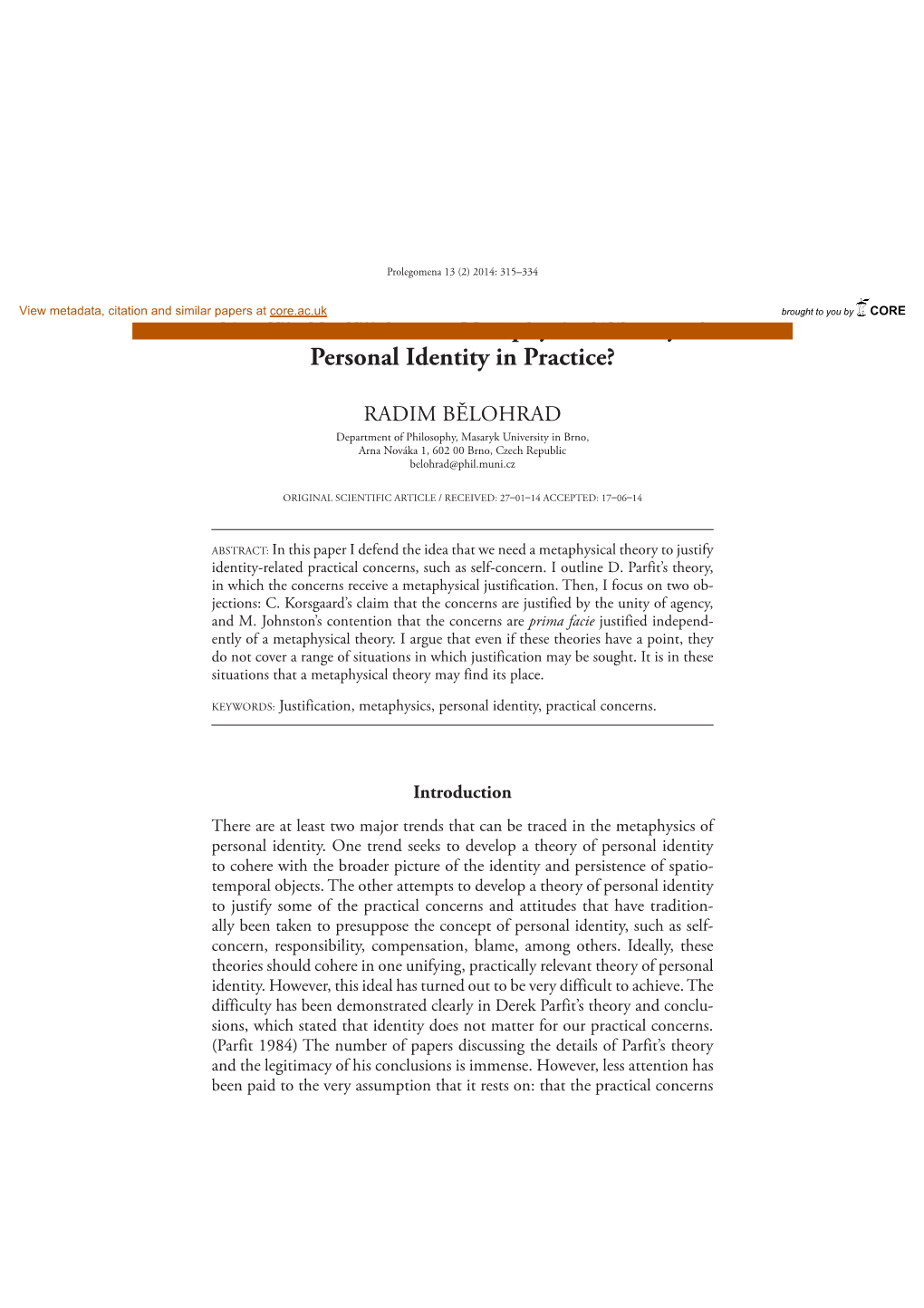 Can We Do Without a Metaphysical Theory of Personal Identity in Practice? 317 Cally Distinct People