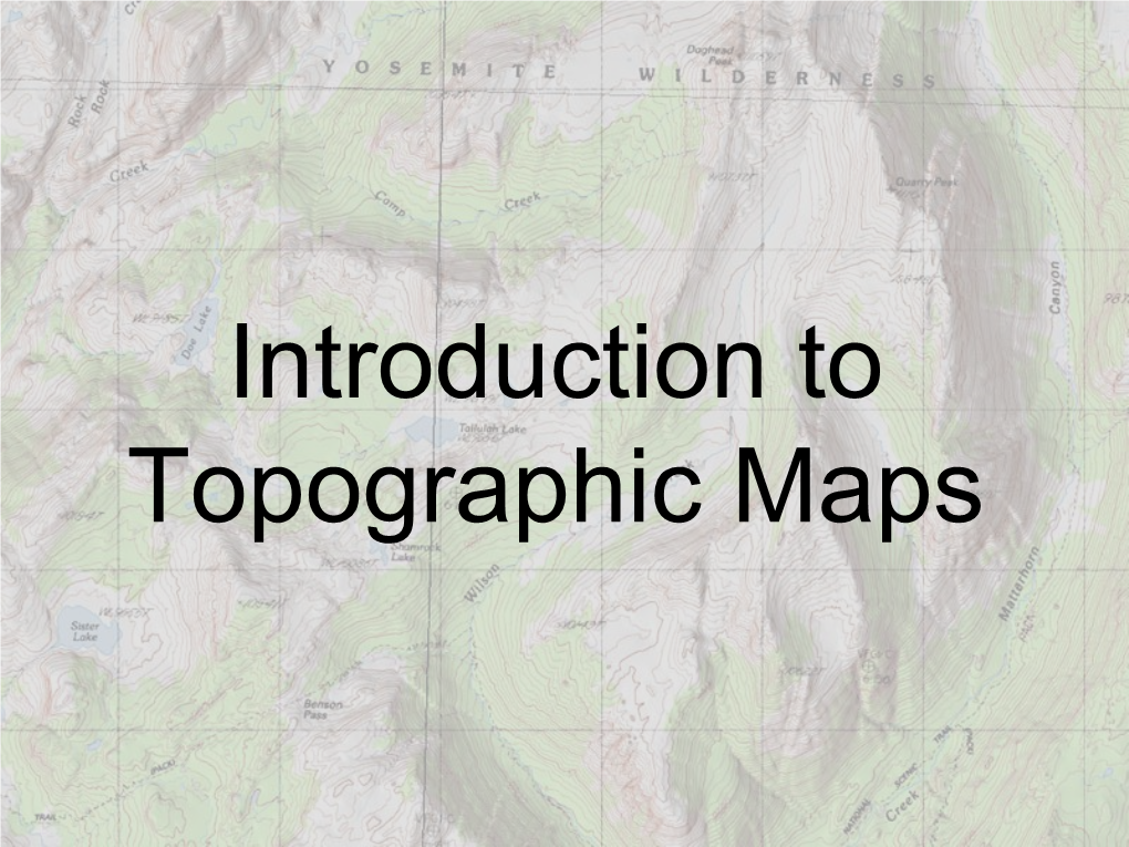 Introduction to Topographic Maps Topographic Maps